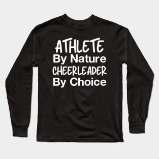 Athlete By Nature Cheerleader By Choice Long Sleeve T-Shirt